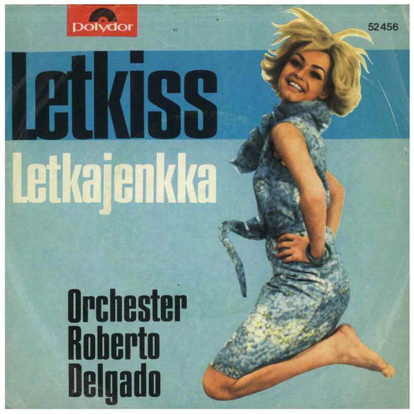 Bild Orchester Roberto Delgado* - Letkiss (7, Single) Schallplatten Ankauf