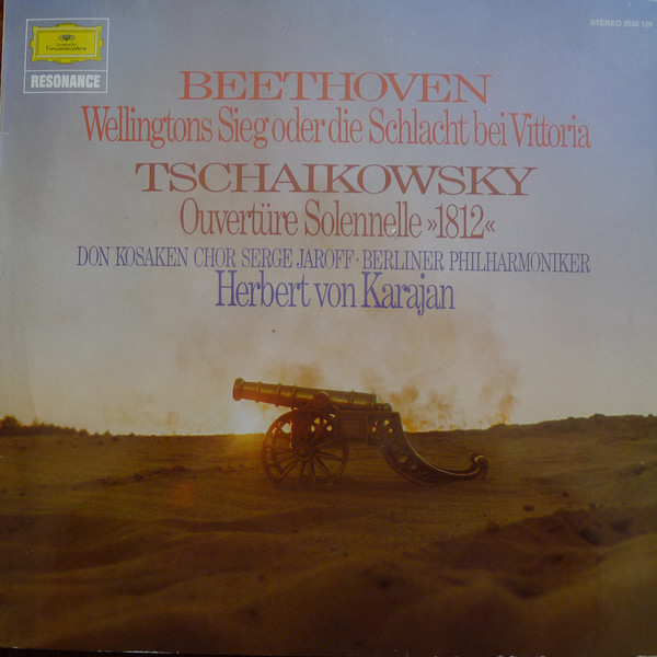 Cover Beethoven* / Tschaikowsky* - Don Kosaken Chor Serge Jaroff, Berliner Philharmoniker, Herbert von Karajan - Wellingtons Sieg Oder Die Schlacht Bei Vittoria / Ouvertüre Solennelle »1812« (LP, RE) Schallplatten Ankauf