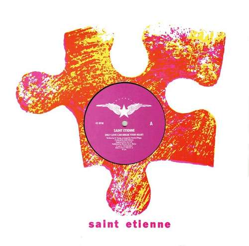 Cover Saint Etienne - Only Love Can Break Your Heart (12) Schallplatten Ankauf