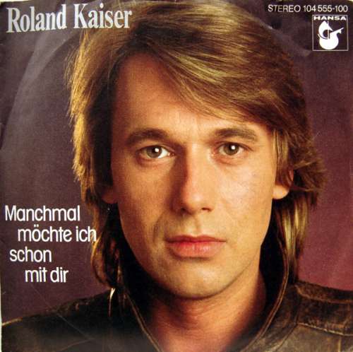 Cover Roland Kaiser - Manchmal Möchte Ich Schon Mit Dir (7, Single) Schallplatten Ankauf
