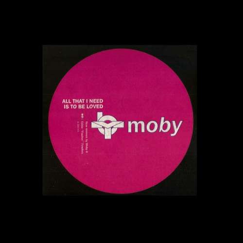 Cover Moby - All That I Need Is To Be Loved (12, Single) Schallplatten Ankauf
