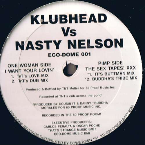 Cover Klubhead (2) Vs Nasty Nelson - I Want Your Lovin' / The Sex Tapes! XXX (12) Schallplatten Ankauf