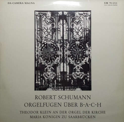 Cover Robert Schumann, Theodor Klein - Orgelfugen Über B-A-C-H (Theodor Klein An Der Orgel Der Kirche Maria Königin Zu Saarbrücken) (LP) Schallplatten Ankauf