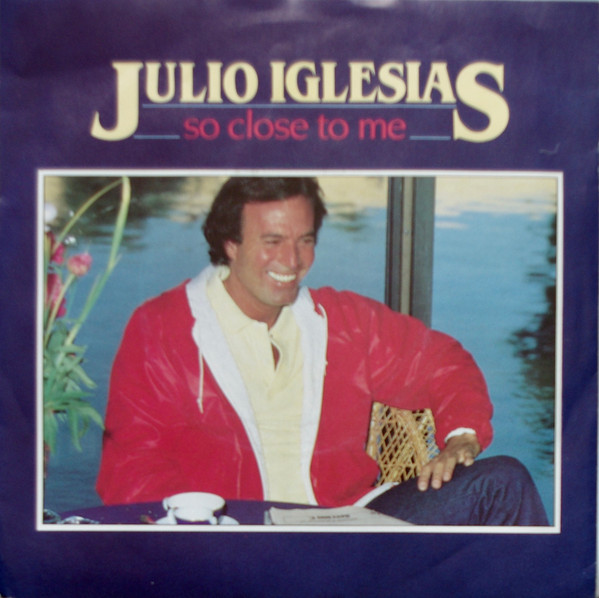 Cover Julio Iglesias - So Close to Me (7) Schallplatten Ankauf