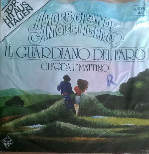 Bild Il Guardiano Del Faro - Amore Grande,  Amore Libero (7, Single) Schallplatten Ankauf