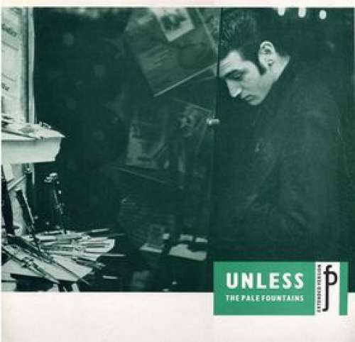 Cover The Pale Fountains - Unless (12, Single) Schallplatten Ankauf