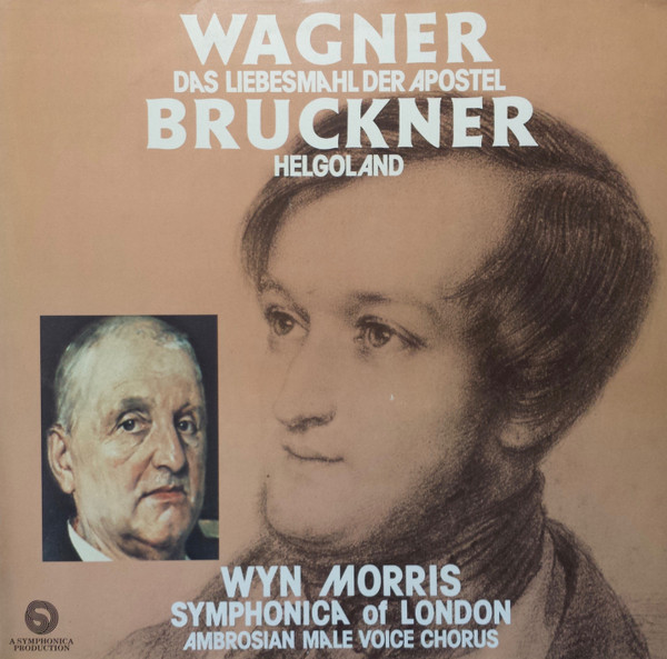 Cover Richard Wagner, Anton Bruckner, Symphonica Of London, Wyn Morris, Ambrosian Male Voice Chorus - Das Liebesmahl Der Apostel / Helgoland (LP) Schallplatten Ankauf