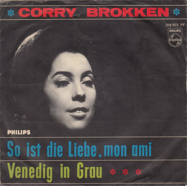 Cover Corry Brokken - So Ist Die Liebe, Mon Ami / Venedig in Grau (7, Single, Mono) Schallplatten Ankauf