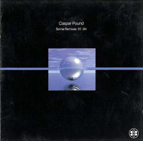 Cover Caspar Pound - Some Remixes 91-94 (CD, Comp) Schallplatten Ankauf