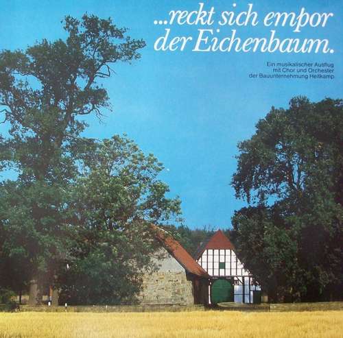 Bild Chor Und Orchester Der Bauunternehmung Heitkamp - ...reckt Sich Empor Der Eichenbaum (2xLP) Schallplatten Ankauf