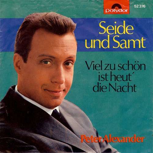 Cover Peter Alexander - Seide Und Samt (7, Single, Mono) Schallplatten Ankauf
