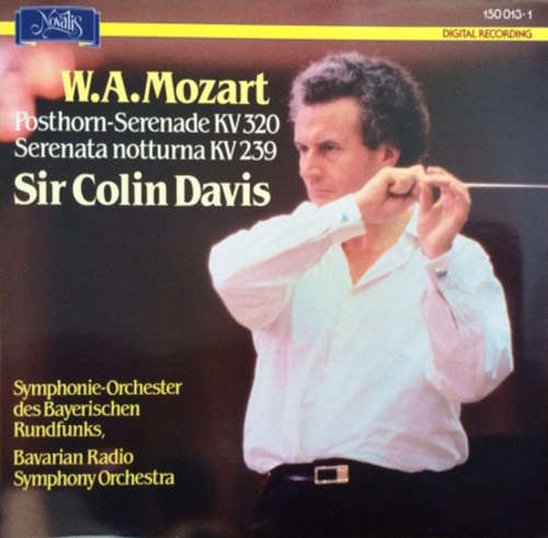 Cover Wolfgang Amadeus Mozart, Sir Colin Davis, Symphonie-Orchester Des Bayerischen Rundfunks - Posthorn-Serenade Kv 320 (LP) Schallplatten Ankauf