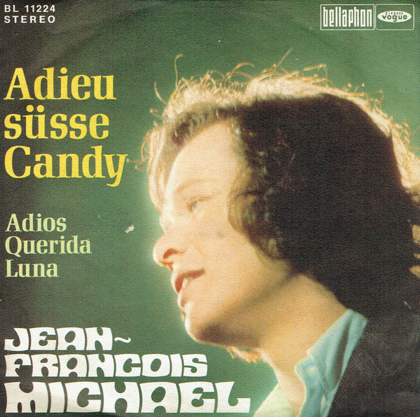 Cover Jean-Francois Michael* - Adieu Süße Candy / Adios Querida Luna (7, Single) Schallplatten Ankauf