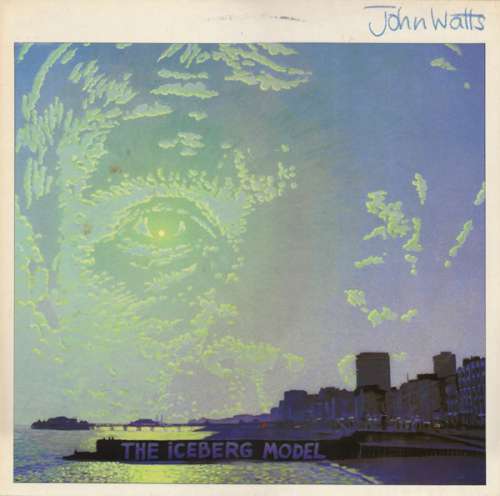 Cover John Watts - The Iceberg Model (LP, Album) Schallplatten Ankauf