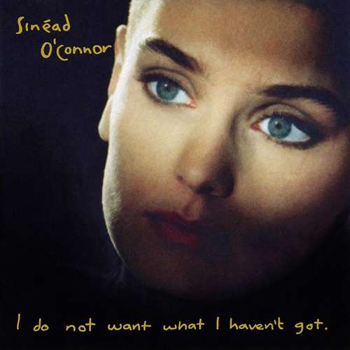 Cover Sinéad O'Connor - I Do Not Want What I Haven't Got (LP, Album) Schallplatten Ankauf