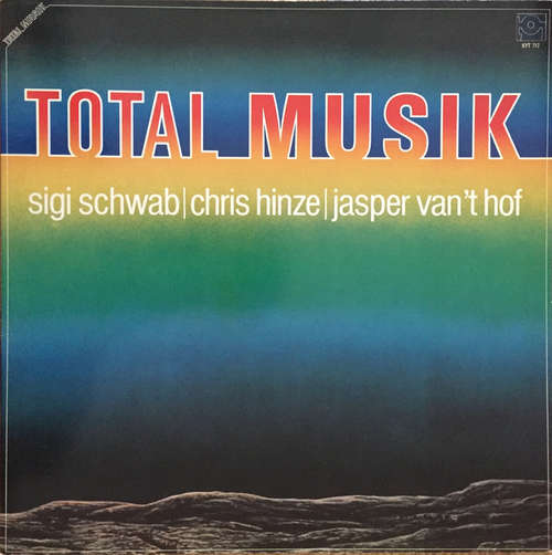 Cover Sigi Schwab* / Chris Hinze / Jasper Van't Hof - Total Musik (LP, Album) Schallplatten Ankauf