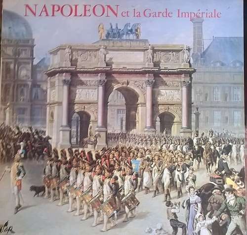 Cover Musique Principale Des Troupes Coloniales - Napoléon Et La Garde Impériale (LP, Album) Schallplatten Ankauf