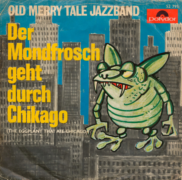 Cover Old Merry Tale Jazzband - Der Mondfrosch Geht Durch Chikago = The Eggplant That Ate Chicago (7, Mono) Schallplatten Ankauf