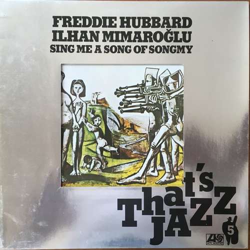 Cover İlhan Mimaroğlu* Featuring Freddie Hubbard - Sing Me A Song Of Songmy (LP, RE, Gat) Schallplatten Ankauf