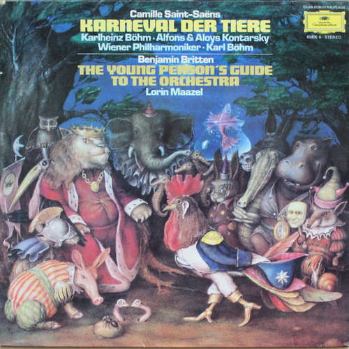 Cover Camille Saint-Saëns - Karlheinz Böhm · Loriot · Alfons Und Aloys Kontarsky* · Wiener Philharmoniker · Karl Böhm / Benjamin Britten - Lorin Maazel - Karneval Der Tiere / The Young Person's Guide To The Orchestra (LP, Club) Schallplatten Ankauf