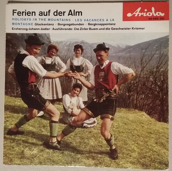 Cover Die Zirler Buam Und Die Geschwister Krismer - Ferien Auf Der Alm (7) Schallplatten Ankauf