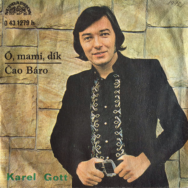 Cover Karel Gott - Ó, Mami, Dík / Čao Báro (7, Mono) Schallplatten Ankauf