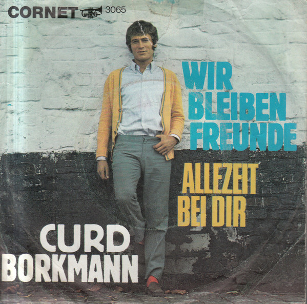 Cover Curd Borkmann - Wir Bleiben Freunde / Allezeit Bei Dir (7, Single) Schallplatten Ankauf
