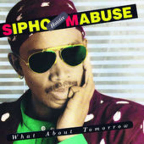 Cover Sipho Hotstix Mabuse* - What About Tomorrow (CD, Album) Schallplatten Ankauf