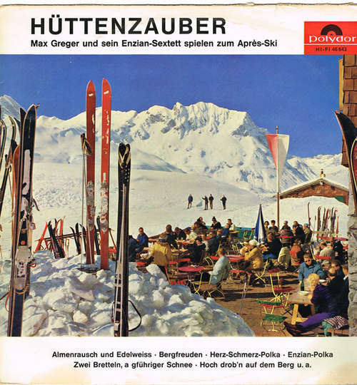 Cover Max Greger Und Sein Enzian-Sextett - Hüttenzauber: Max Greger Und Sein Enzian-Sextett Spielen Zum Après-Ski (LP, Album, Mono) Schallplatten Ankauf