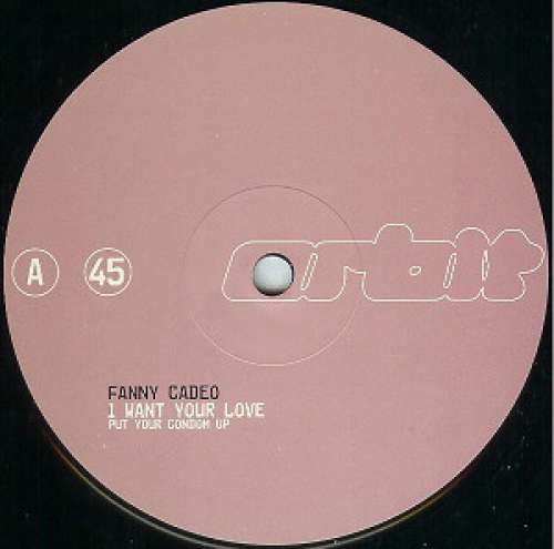 Cover Fanny Cadeo - I Want Your Love (Put Your Condom Up) (12) Schallplatten Ankauf