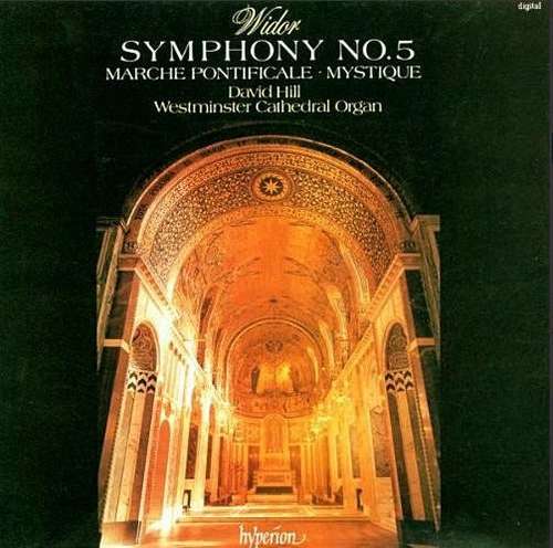 Cover Widor*, David Hill - Symphonie No. 5 ‧ Marche Pontificale ‧ Mystique (LP) Schallplatten Ankauf