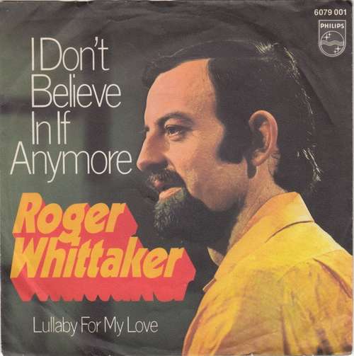 Cover Roger Whittaker - I Don't Believe In If Anymore (7, Single, Mono) Schallplatten Ankauf