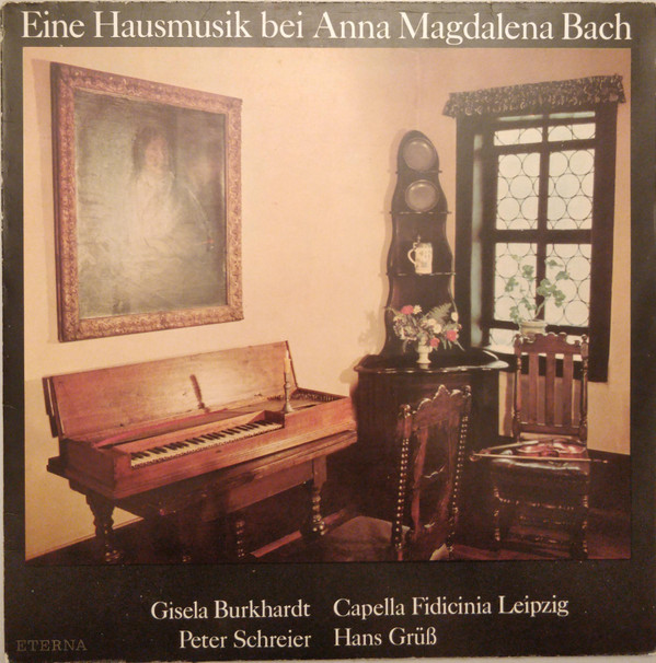 Cover Gisela Burkhardt • Capella Fidicinia Leipzig* • Peter Schreier • Hans Grüß - Eine Hausmusik Bei Anna Magdalena Bach (LP, Album) Schallplatten Ankauf