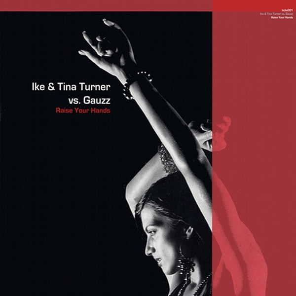 Cover Ike & Tina Turner vs. Gauzz - Raise Your Hands (12) Schallplatten Ankauf