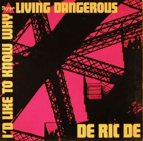 Cover De Ric De - I'd Like To Know Why / Livin' Dangerous (12, Maxi) Schallplatten Ankauf