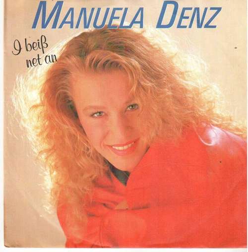 Cover Manuela Denz - I Beiß Net An (7, Single) Schallplatten Ankauf