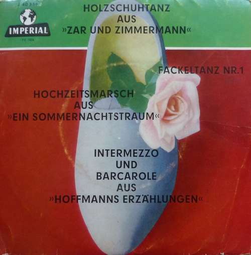 Cover Das Große Imperial-Unterhaltungsorchester - Hochzeitsmarsch / Intermezzo Und Barcarole / Holzschuhtanz / Fackeltanz Nr.1 (7, Mono, RE) Schallplatten Ankauf