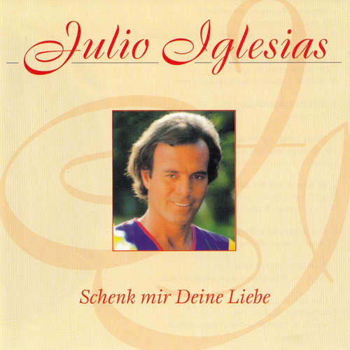 Cover Julio Iglesias - Schenk Mir Deine Liebe (CD, Comp, RE) Schallplatten Ankauf