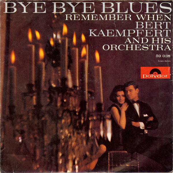 Cover Bert Kaempfert And His Orchestra* - Bye Bye Blues / Remember When (7, Single, Mono) Schallplatten Ankauf