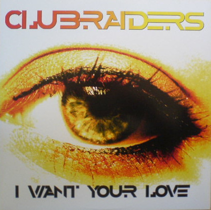Cover Clubraiders - I Want Your Love (12) Schallplatten Ankauf