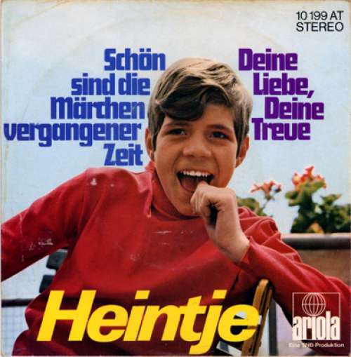 Cover Heintje - Schön Sind Die Märchen Vergangener Zeit / Deine Liebe, Deine Treue (7, Single) Schallplatten Ankauf