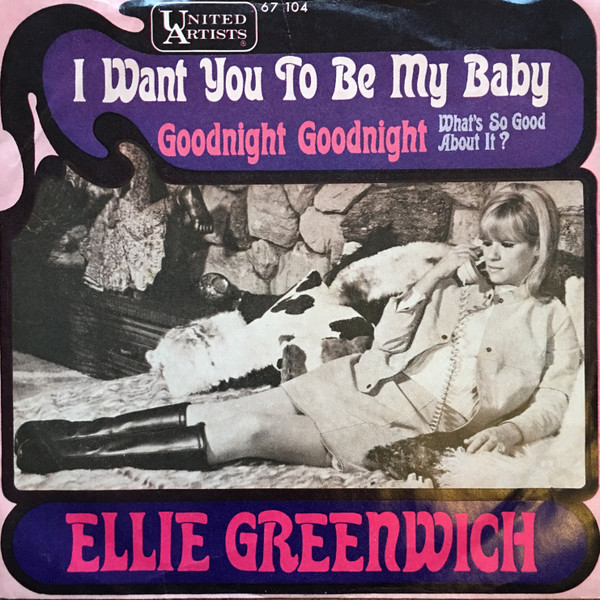 Cover Ellie Greenwich - I Want You To Be My Baby / Goodnight, Goodnight (What's So Good About It?) (7, Single) Schallplatten Ankauf