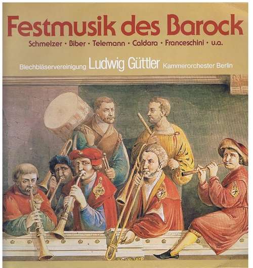 Cover Blechbläservereinigung Ludwig Güttler, Kammerorchester Berlin, Hartmut Haenchen - Festmusik Des Barock (LP, Club) Schallplatten Ankauf