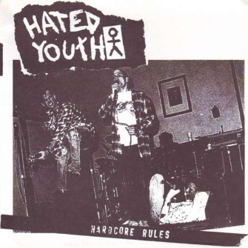 Cover Hated Youth - Hardcore Rules (7, EP) Schallplatten Ankauf