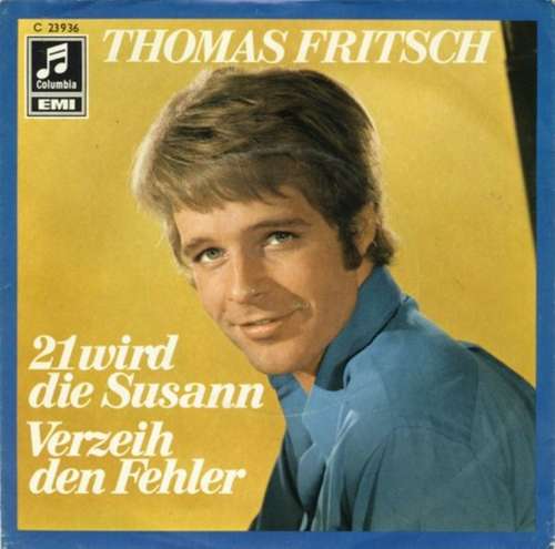 Cover Thomas Fritsch - 21 Wird Die Susann / Verzeih Den Fehler (7, Single) Schallplatten Ankauf