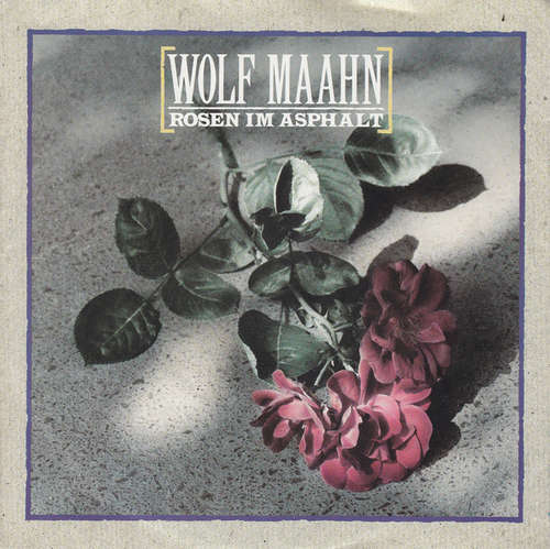 Cover Wolf Maahn - Rosen Im Asphalt (7, Single) Schallplatten Ankauf