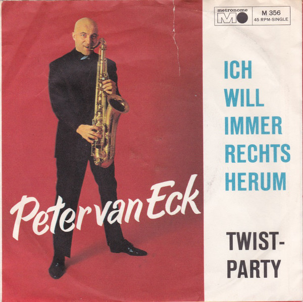Cover Peter van Eck - Ich Will Immer Rechts Herum / Twist - Party (7, Single, Mono) Schallplatten Ankauf