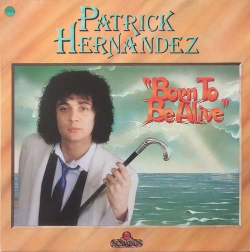 Cover Patrick Hernandez - Born To Be Alive (LP, Album) Schallplatten Ankauf