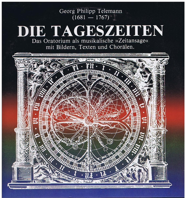 Cover Georg Philipp Telemann - Die Tageszeiten   Das Oratorium Als Musikalische Zeitansage Mit Bildern, Texten Und Chorälen (LP) Schallplatten Ankauf