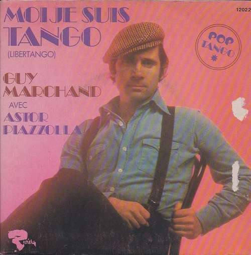 Cover Guy Marchand Avec Astor Piazzolla - Moi Je Suis Tango (Libertango) (7, Single, Blu) Schallplatten Ankauf
